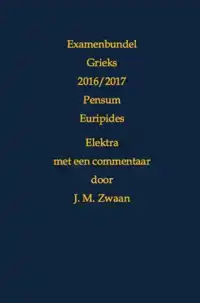 EXAMENBUNDEL GRIEKS 2016/2017 PENSUM EURIPIDES ELEKTRA