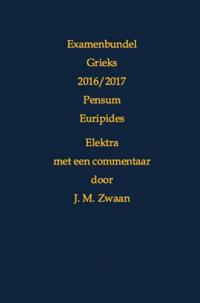 EXAMENBUNDEL GRIEKS 2016/2017 PENSUM EURIPIDES ELEKTRA