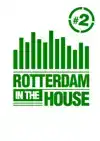 ROTTERDAM IN THE HOUSE
