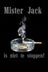 MISTER JACK IS NIET TE STOPPEN!