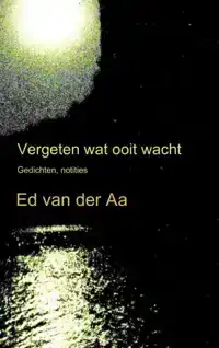 VERGETEN WAT OOIT WACHT