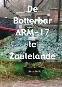 DE BOTTERBAR ARM-17 TE ZOUTELANDE, 1961-2012