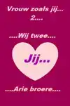 VROUW ZOALS JIJ.......WIJ TWEE....