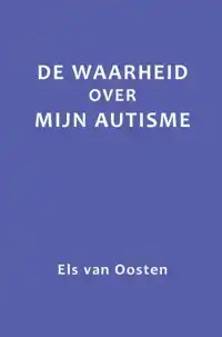 DE WAARHEID OVER MIJN AUTISME