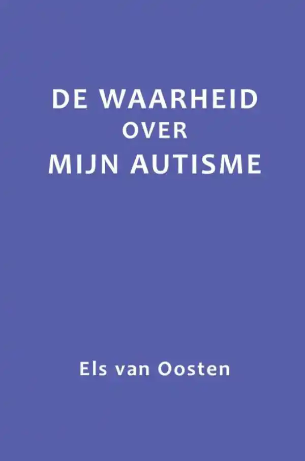 DE WAARHEID OVER MIJN AUTISME