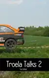 TROELA TALKS 2