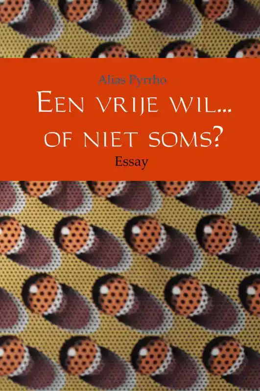 EEN VRIJE WIL... OF NIET SOMS?