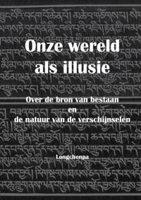 ONZE WERELD ALS ILLUSIE