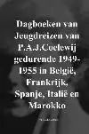 DAGBOEKEN VAN JEUGDREIZEN VAN P.A.J.COELEWIJ GEDURENDE 1949-