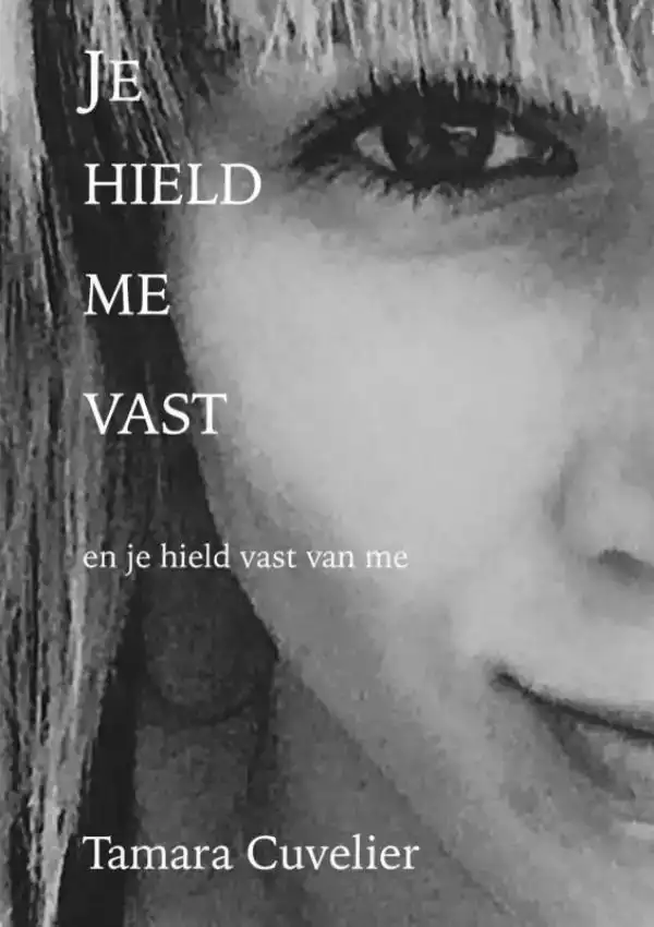 JE HIELD ME VAST EN JE HIELD VAST VAN ME