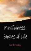 MINDFULNESS: STORIES OF LIFE