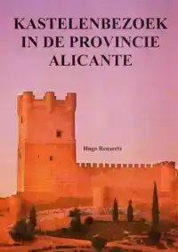 KASTELENBEZOEK IN DE PROVINCIE ALICANTE