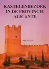 KASTELENBEZOEK IN DE PROVINCIE ALICANTE
