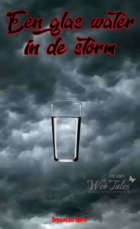 EEN GLAS WATER IN DE STORM