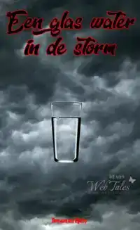 EEN GLAS WATER IN DE STORM