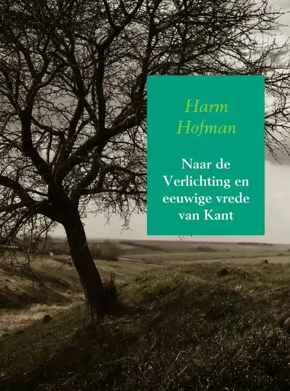 NAAR DE VERLICHTING EN EEUWIGE VREDE VAN KANT