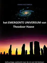 HET EMERGENTE UNIVERSUM VAN THEODOOR HAASE