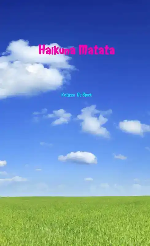 HAIKUNA MATATA