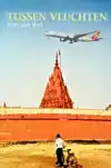 TUSSEN VLUCHTEN