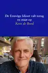 DE EEUWIGE IDIOOT VALT TERUG EN STAAT OP