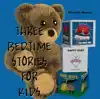 THREE BEDTIME STORIES FOR KIDS