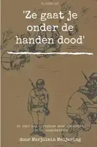 'ZE GAAT JE ONDER DE HANDEN DOOD'