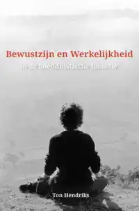 BEWUSTZIJN EN WERKELIJKHEID