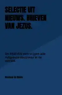 SELECTIE UIT NIEUWS. BRIEVEN VAN JEZUS.