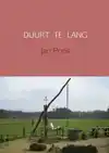 DUURT TE LANG