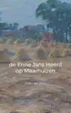 DE ENNE JANS HEERD OP MAARHUIZEN