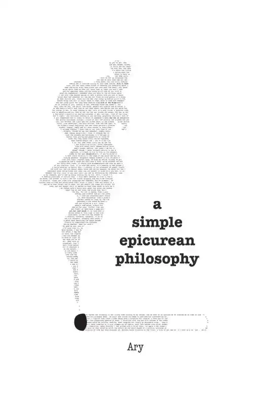 A SIMPLE EPICUREAN PHILOSOPHY