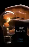 TEGEN HET LICHT