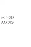 MINDER AARDIG