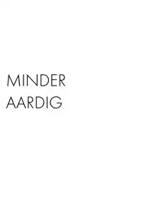 MINDER AARDIG