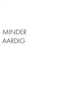 MINDER AARDIG