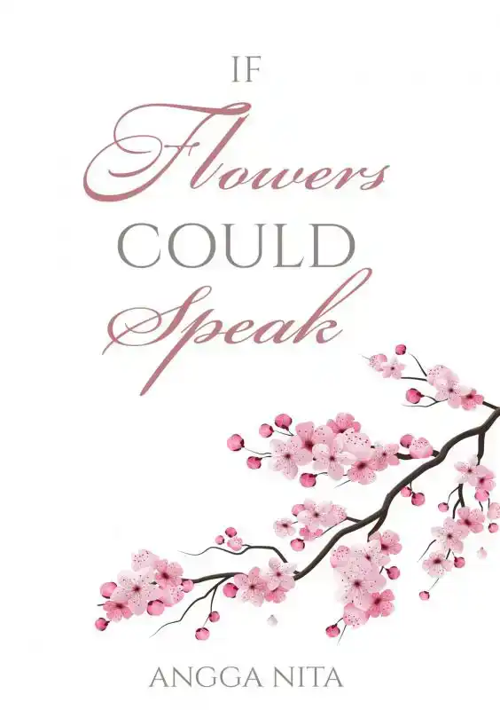IF FLOWERS COULD SPEAK