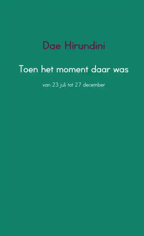 TOEN HET MOMENT DAAR WAS