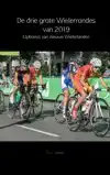 DE DRIE GROTE WIELERRONDES VAN 2019