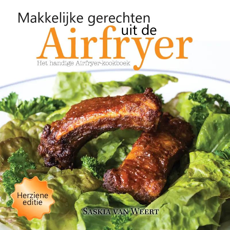 MAKKELIJKE GERECHTEN UIT DE AIRFRYER< BR> HET HANDIGE AIRFRY