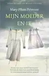 MIJN MOEDER EN IK