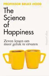 THE SCIENCE OF HAPPINESS