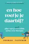 EN HOE VOEL JE JE DAARBIJ?