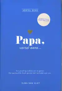 PAPA, VERTEL EENS