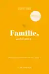FAMILIE, VERTEL EENS