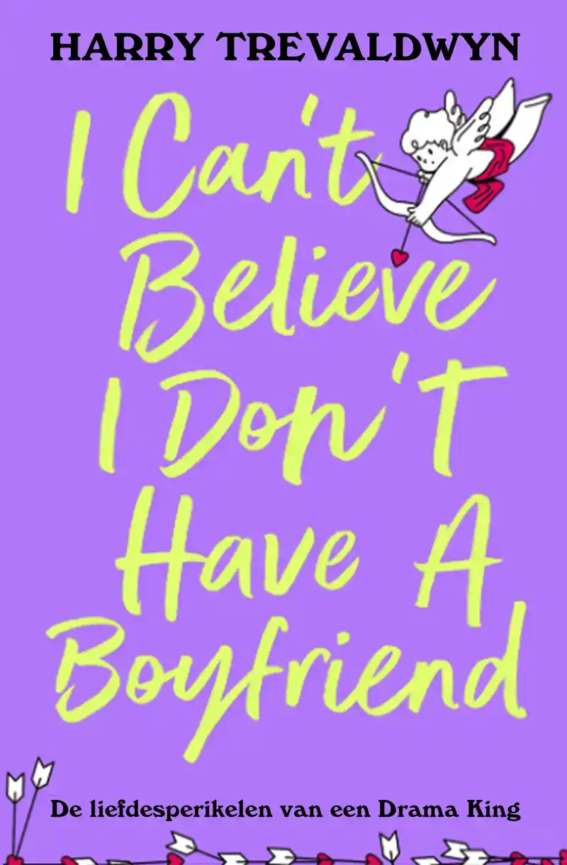 I CAN'T BELIEVE I DON'T HAVE A BOYFRIEND
