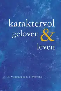 KARAKTERVOL GELOVEN & LEVEN