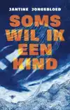 SOMS WIL IK EEN KIND