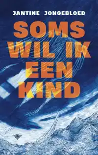 SOMS WIL IK EEN KIND