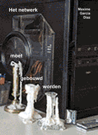 HET NETWERK MOET GEBOUWD WORDEN