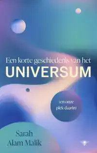 EEN KORTE GESCHIEDENIS VAN HET UNIVERSUM